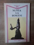 NUNTA LA ROMANI , ORATII , Bucuresti 1989