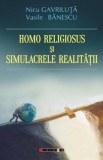 Homo religiosus si simulacrele realitatii - Nicu Gavriluta, Vasile Banescu