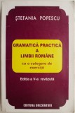 Gramatica practica a limbii romane cu o culegere de exercitii &ndash; Stefania Popescu
