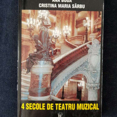 4 secole de teatru muzical – Ana Buga, Cristina M. Sarbu