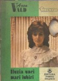 Iluzia unei mari iubiri - Aron Vald, carte editie veche 1992, colectie Cupidon, literatura clasica