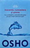 Inocenta, cunoastere, uimire. Ce s-a intamplat cu sentimentul de uimire pe care il aveam cand eram copil? - 2014 - Osho ($L332)