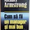 CUM SA FII UN MANAGER SI MAI BUN de MICHAEL ARMSTRONG , EDITIA A VI A , 2007