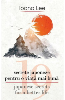 19 Secrete Japoneze, Ioana Lee - Editura RAO Books foto