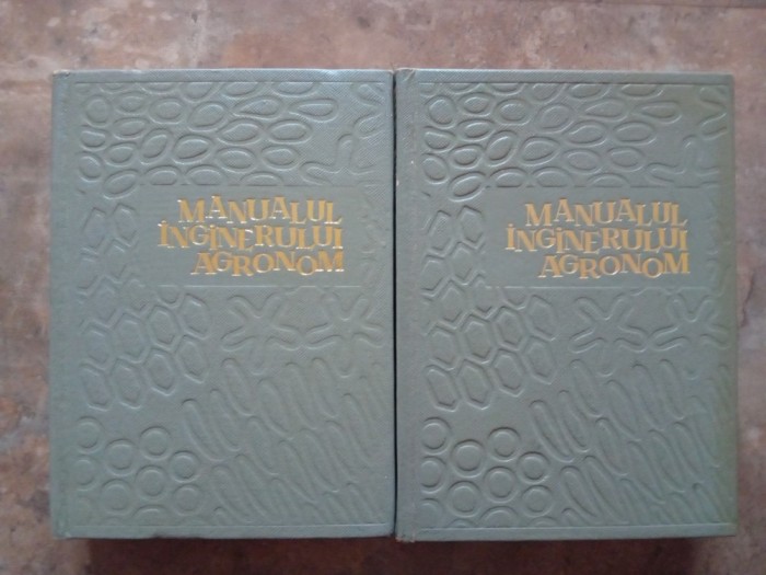 MANUALUL INGINERULUI AGRONOM - 2 Vol. - Gh. Bilteanu, I. Maier, 1967