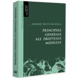 Principiile generale ale dreptului mediului - Andrei Dutu-Buzura