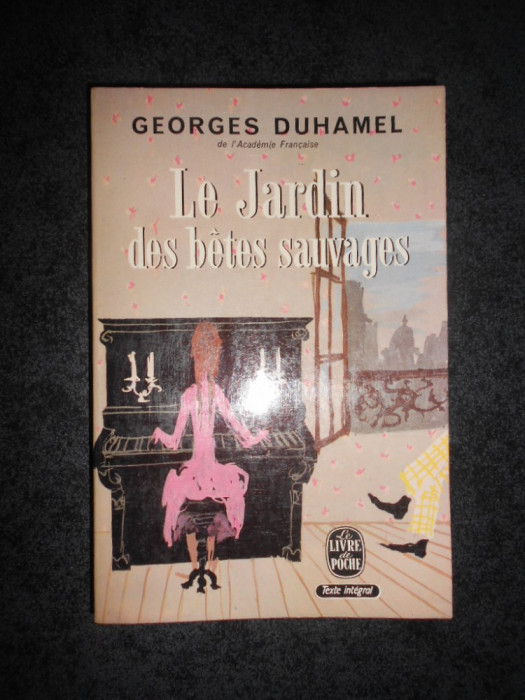 GEORGES DUHAMEL - LE JARDIN DES BETES SAUVAGES (Le livre de poche)