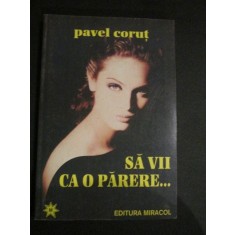 Sa vii ca o parere...Pavel Corut