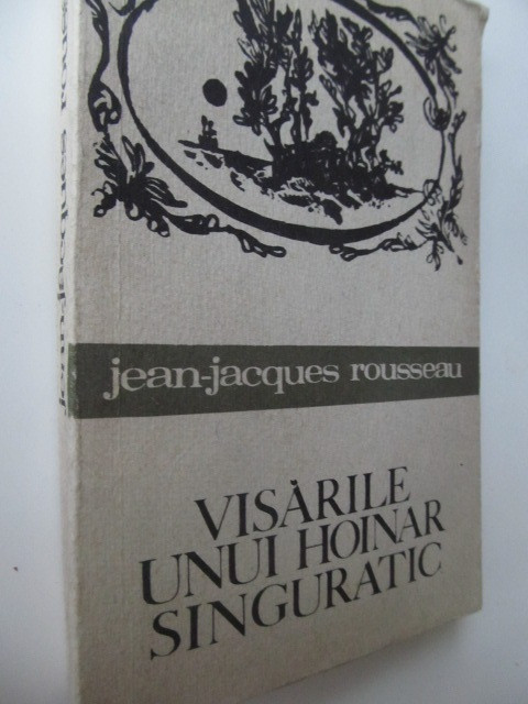 Visarile unui hoinar singuratic - Jean Jacques Rousseau