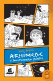 Arhimede si inceputurile stiintei (epub) - LibHumanitas