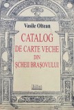 Vasile Oltean, Catalog de carte veche dinn Şcheii Braşovului
