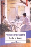 Restul e Tacere - Augusto Monterroso, Editura Polirom, 2019, Paperback, Umor/Satira, 196 pagini