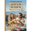 Hat&aacute;rtalan h&aacute;zikonyha - A nagyvil&aacute;g &iacute;zei az otthon k&eacute;nyelm&eacute;ben - Steiner Krist&oacute;f