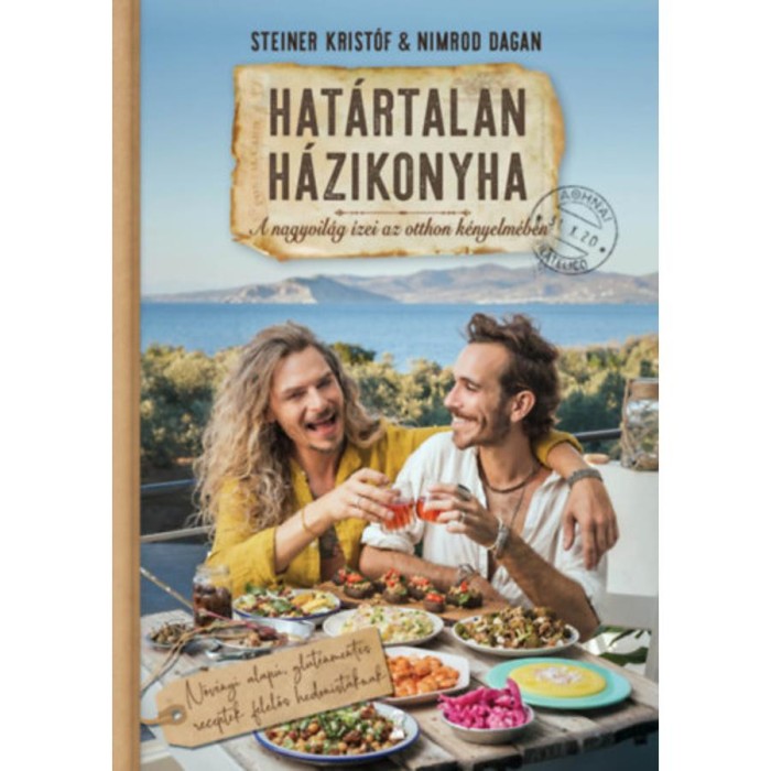 Hat&aacute;rtalan h&aacute;zikonyha - A nagyvil&aacute;g &iacute;zei az otthon k&eacute;nyelm&eacute;ben - Steiner Krist&oacute;f