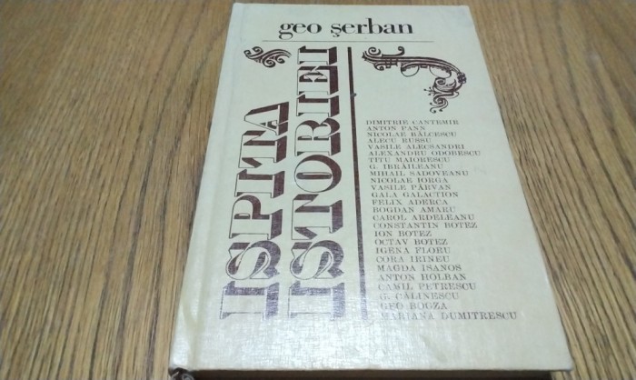 ISPITA ISTORIEI - Investigatii, Precizari, ..- Geo Serban (autograf) -1980, 308p