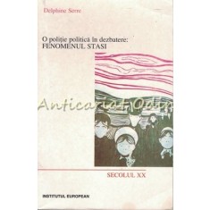 O Politie Politica In Dezbatere: Fenomenul Stasi - Delphine Serre