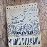 Viata lui Mihaiu Viteazul - Iulian Vesper