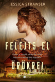 Felejts el &ouml;r&ouml;kre! - Jessica Strawser