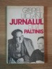 JURNALUL DE LA PALTINIS - GABRIEL LIICEANU , 1991, Humanitas