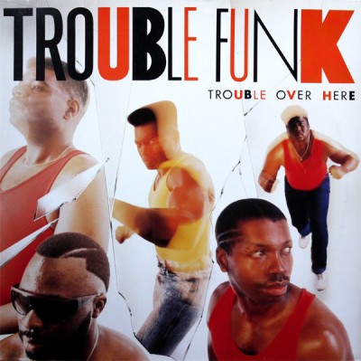 Vinil Trouble Funk &amp;lrm;&amp;ndash; Trouble Over Here, Trouble Over There (-VG) foto