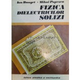 Fizica dielectricilor solizi - 1978 - Ion Bunget (@B9)