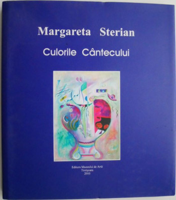 Culorile Cantecului &amp;ndash; Margareta Sterian foto