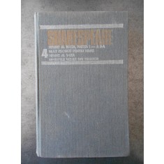 WILLIAM SHAKESPEARE - OPERE COMPLETE volumul 4 (1985, editie cartonata)