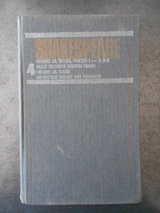 WILLIAM SHAKESPEARE - OPERE COMPLETE volumul 4 (1985, editie cartonata)