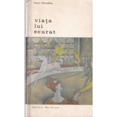 Henri Perruchot - Viata lui Seurat