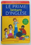 LE PRIME LECTURE D ' INGLESE by PAOLO PETRONI , 2006 * BOGAT ILUSTRATA , * TEXT IN LIMBA ENGLEZA