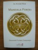 Richard Moss - Mandala Fiintei - Elena Francisc Publishing - Spiritualitate Ezoterism - 2018 - 368 Pagini