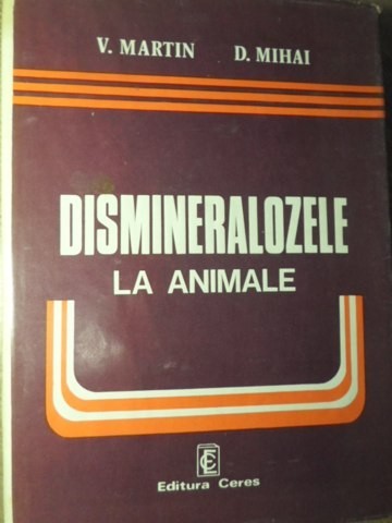 DISMINERALOZELE LA ANIMALE-V. MARTIN, D. MIHAI-128672