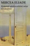 Romanul adolescentului miop - Mircea Eliade, Editura Tana Cart