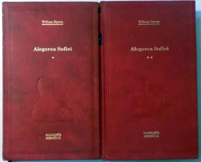 ALEGEREA SOFIEI , VOLUMELE I - II de WILLIAM STYRON , 2011 *BIBLIOTECA ADEVARUL foto