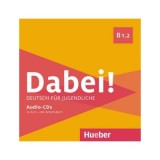 Dabei! B1. 2 1 Audio-CD zum Kursbuch, 1 Audio-CD zum Arbeitsbuch - Gabriele Kopp, Josef Alberti, Siegfried B&uuml;ttner, Anna Hila