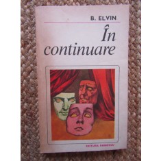B. Elvin - In continuare