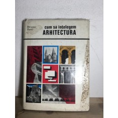 Bruno Zevi - Cum sa Intelegem Arhitectura