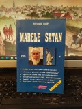 Teodor Filip. Marele Satan, vol. 2 II, editura Obiectiv, Craiova, c. 1996, 006