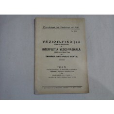 TEZA pentru DOCTORAT IN MEDICINA SI CHIRURGIE prezentata in 1935 / VEZICO-FIXATIA (dupa HOLBAN) si INTERPOZITIA VEZICO-VAGINALA (dupa S