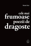 Cele mai frumoase poezii de dragoste - Paperback brosat - Marius Tucă - Art