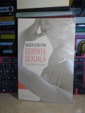 ROGER SCRUTON - DORINTA SEXUALA : O CERCETARE FILOSOFICA , HUMANITAS , 2019 #