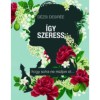 &Iacute;gy szeress - hogy soha ne m&uacute;ljon el... - D&eacute;zsi Desir&eacute;e