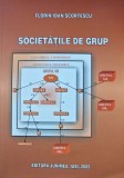 Cumpara ieftin Carte Societatile de Grup - Florin Ioan Scortescu (2005) - Economie, Drept Comercial - Editura Junimea, Brosata, 368 pagini