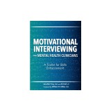 Motivational Interviewing for Mental Health Clinicians: A Toolkit for Skills Enhancement