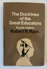 THE DOCTRINES OF THE GREAT EDUCATORS by ROBERT R. RUSK , 1969