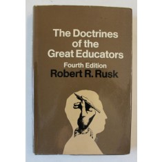 THE DOCTRINES OF THE GREAT EDUCATORS by ROBERT R. RUSK , 1969