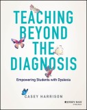 Teaching Beyond the Diagnosis: Empowering Students with Dyslexia Through the Science of Reading