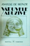 Vaduvele Abuzive - Anatole de Monzie, Albatros, 1994. Roman contemporan despre iubire, tradare si ambitie. 172 pagini