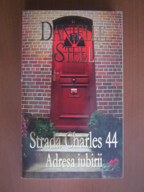 Danielle Steel - Strada Charles 44. Adresa iubirii
