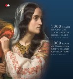 1000 de ani de cultură și civilizație rom&acirc;nească. O istorie &icirc;n imagini (Ediție bilingvă) - Hardcover - *** - Litera